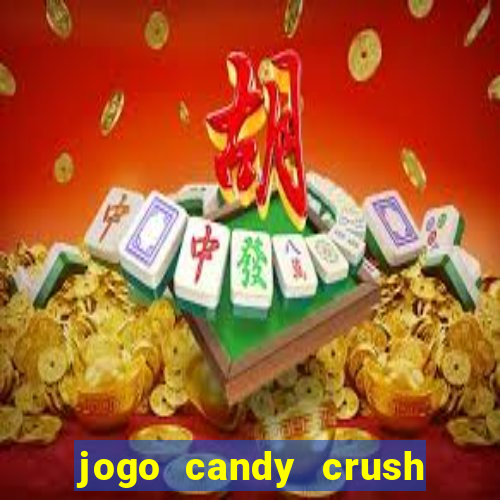 jogo candy crush saga no facebook